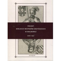 Poczet Wielkich Mistrzów Krzyżackich w Malborku 1309-1457