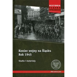 Koniec wojny na Śląsku Rok 1945