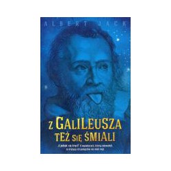 Z Galileusza też się śmiali