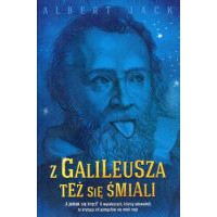 Z Galileusza też się śmiali