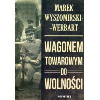 Wagonem towarowym do wolności